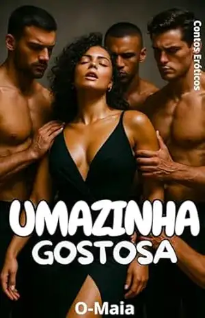 Umazinha Gostosa: Contos Eróticos – O Maia