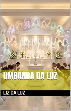 UMBANDA DA LUZ – LIZ DA LUZ UMBANDA DA LUZ – LIZ DA LUZ