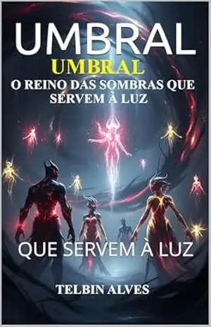 Capa do livro UMBRAL: O REINO DAS SOMBRAS QUE SERVEM À LUZ - Telbin Alves