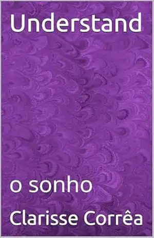 Understand: o sonho – Clarisse Corrêa