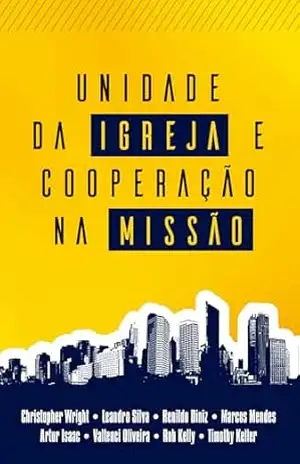 Unidade da Igreja e Cooperação na Missão – Christopher Wright