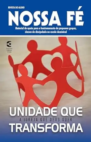 Unidade que transforma – Revista do aluno: A igreja que Deus quer (Nossa Fé Livro 100) - Fernando de Almeida Unidade que transforma – Revista do aluno: A igreja que Deus quer (Nossa Fé Livro 100) - Fernando de Almeida