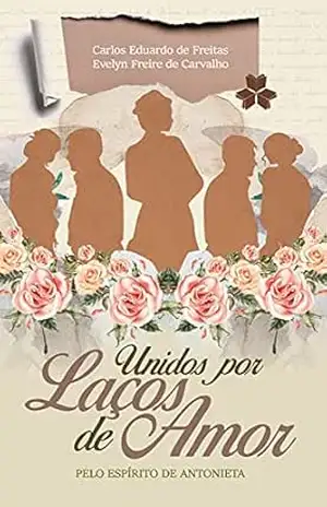 Unidos Por Laços de Amor – Evelyn Freire de Carvalho Unidos Por Laços de Amor – Evelyn Freire de Carvalho