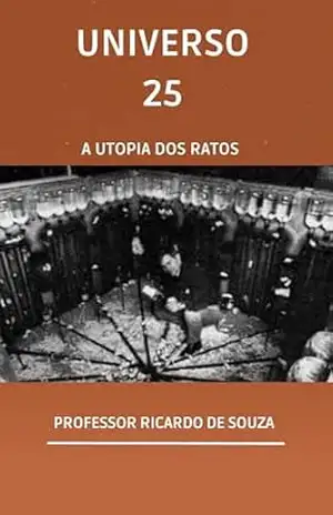 Universo 25: A Utopia dos Ratos – Professor Ricardo  de Souza