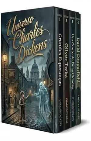 Universo Charles Dickens – 4 Livros – Guia de Leitura + Os romances mais lidos e estudados de Dickens: Quatro obras fundamentais do romance vitoriano – Charles Dickens