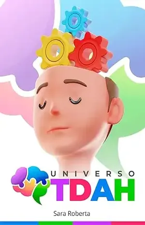 Universo do TDAH: ”A jornada fascinante pelo Universo do Transtorno de Déficit de Atenção e Hiperatividade (TDAH)” – Sara  Roberta