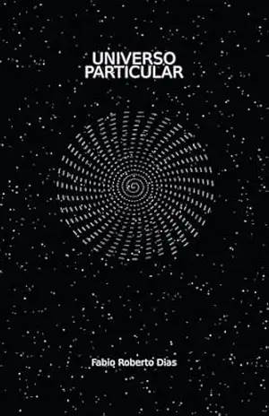 UNIVERSO PARTICULAR – FABIO ROBERTO DIAS UNIVERSO PARTICULAR – FABIO ROBERTO DIAS