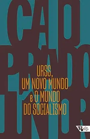 Capa do livro URSS, um novo mundo e O mundo do socialismo - Caio Prado Júnior