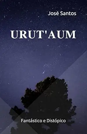 Capa do livro URUT'AUM: Fantástico e Distópico - José Santos