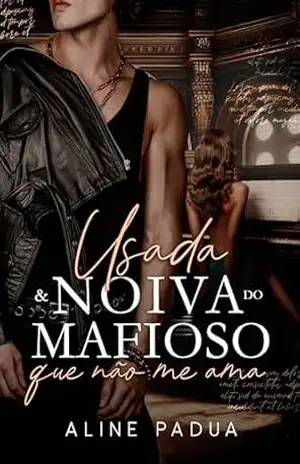 Usada & Noiva DO MAFIOSO QUE NÃO ME AMA (OS HANSEN Livro 4) – Aline Pádua