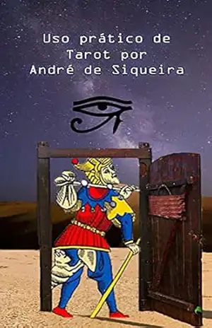 Uso Prático de Tarot por André de Siqueira – André de Siqueira e Melo Uso Prático de Tarot por André de Siqueira – André de Siqueira e Melo