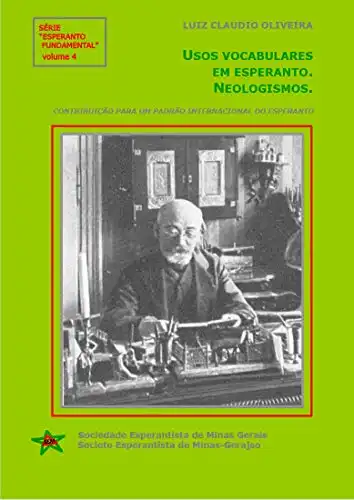 Baixar Usos vocabulares em esperanto. Neologismos.: Série 'Esperanto Fundamental' – volume 4 pdf, epub, mobi, eBook