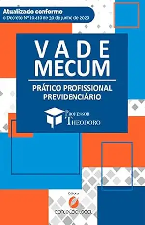 Vade Mecum Prático Profissional de Previdenciário – Theodoro Vicente  Agostinho
