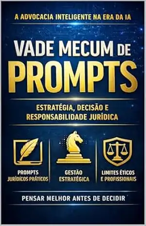 Vade Mecum Prompts IA: O Sistema Definitivo de Inteligência Artificial para Advogados – Paulo  Moraes