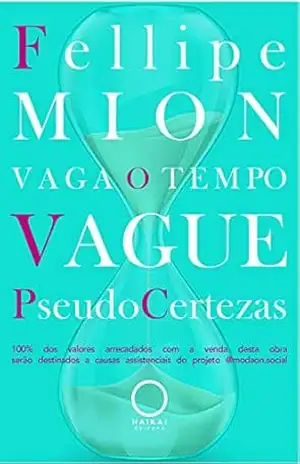 Capa do livro Vaga o tempo: Vague PseudoCertezas - Fellipe Mion