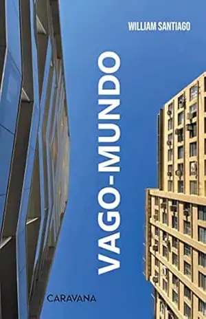 Vago–mundo – William Santiago Vago–mundo – William Santiago