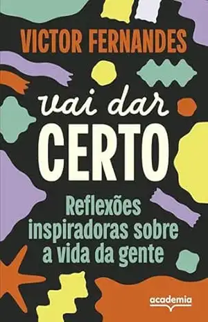 Capa do livro Vai dar certo: Reflexões inspiradoras sobre a vida da gente - Victor Fernandes