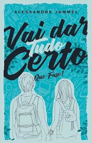 Vai dar tudo certo: Que fase! – Alessandra Jammel Vai dar tudo certo: Que fase! – Alessandra Jammel