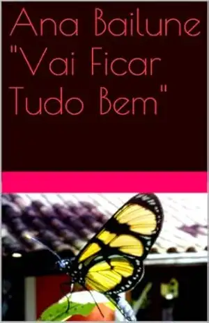 Capa do livro ''Vai Ficar Tudo Bem'' – - ANA BAILUNE