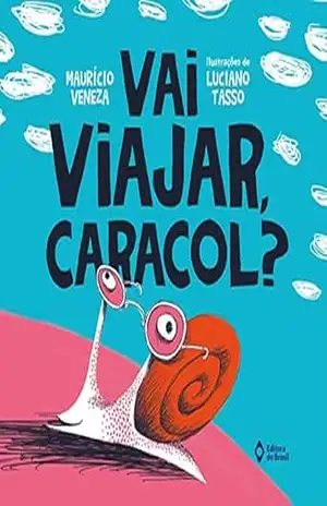 Vai viajar, caracol? (Trupe–Trinques) – Maurício Veneza