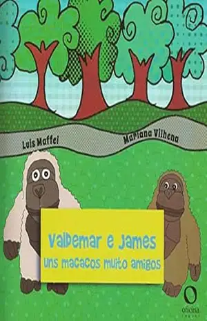 Valdemar e James: Uns macacos muito amigos – Mariana Vilhena Valdemar e James: Uns macacos muito amigos – Mariana Vilhena