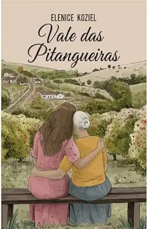 Capa do livro Vale das Pitangueiras - Elenice Koziel