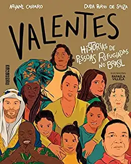 Baixar Valentes: Histórias de pessoas refugiadas no Brasil pdf, epub, mobi, eBook