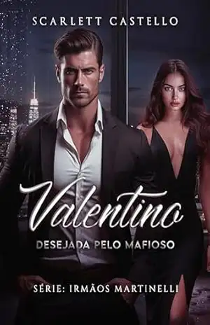 VALENTINO: DESEJADA PELO MAFIOSO – Scarlett  Castello