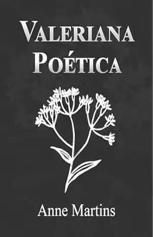 Valeriana Poética – Anne Martins