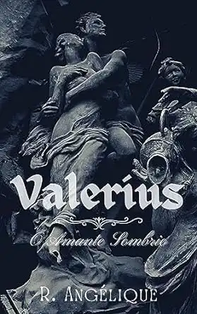 Baixar Valerius: O Amante Sombrio pdf, epub, mobi, eBook