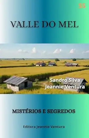 Valle do Mel: Mistérios e segredos – Sandro  Silva