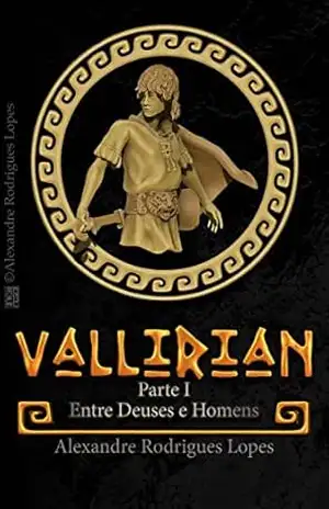Vallirian: Entre Deuses e Homens – Portuguese Version – Alexandre Rodrigues Lopes