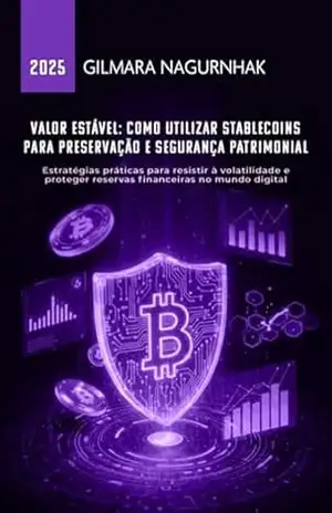 Capa do livro Valor Estável: Como Utilizar Stablecoins Para Preservação E Segurança Patrimonial - Gilmara Nagurnhak