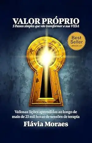 Capa do livro VALOR PRÓPRIO: 5 Passos simples que vão transformar a sua VIDA - Flávia Moraes