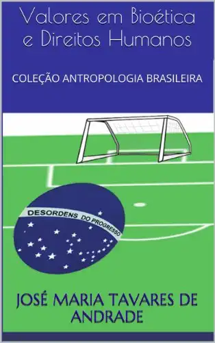 Baixar Valores em Bioética e Direitos Humanos: Coleção Antropologia Brasileira pdf, epub, mobi, eBook