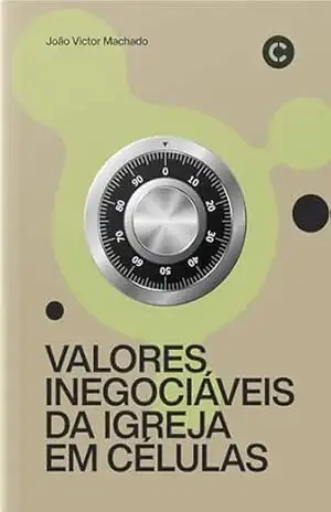 Capa do livro Valores Inegociáveis da Igreja em Células - João Victor Machado