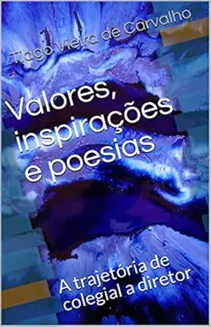 Valores, inspirações e poesias: A trajetória de colegial a diretor – Tiago Vieira de Carvalho