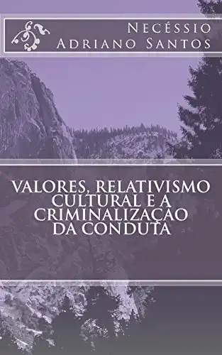 Baixar Valores, Relativismo Cultural e a Criminalização da Conduta pdf, epub, mobi, eBook