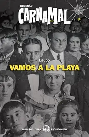Vamos a la Playa: Coleção CarnaMal – Clube de Leitura Escuro Medo – Laupo _