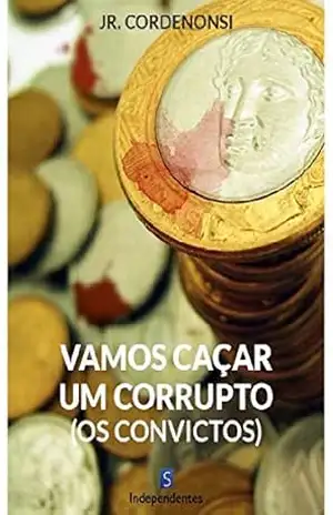 Vamos Caçar Um Corrupto: Contos Literários Do Rio De Janeiro – Jr Cordenonsi