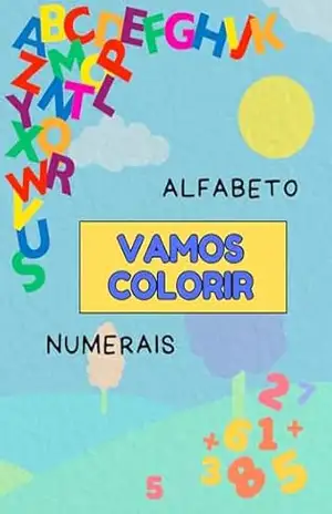 Vamos Colorir? Alfabeto e numerais: Atividades Educativas para Crianças - Mi Set Vamos Colorir? Alfabeto e numerais: Atividades Educativas para Crianças - Mi Set