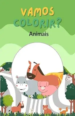 Vamos Colorir? Animais: desenhos de animais para colorir para crianças, mais de 20 paginas com desenhos grandes e divertidos para o seus filhos!! - TRISHIA CAMPOS