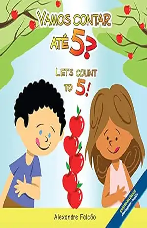 Capa do livro Vamos contar até 5? – Let's count to 5!: (Livro infantil bilíngue: Português – Inglês) - Alexandre Falcão
