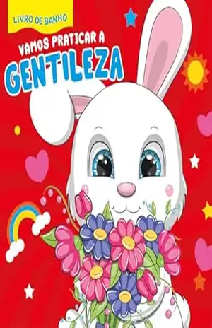 Vamos Praticar a Gentileza Livro de Banho – On Line Editora Vamos Praticar a Gentileza Livro de Banho – On Line Editora