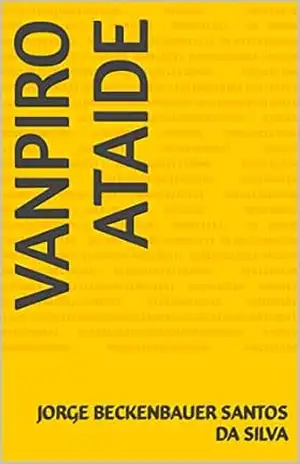 Capa do livro VANPIRO ATAIDE - JORGE BECKENBAUER SANTOS DA SILVA