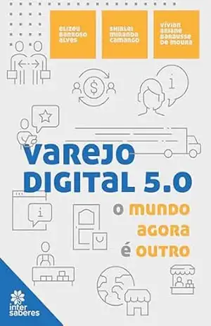 Capa do livro Varejo Digital 5.0:: o mundo agora é outro - Elizeu Barroso Alves