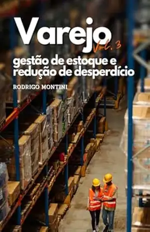 Varejo – Gestão De Estoque E Redução Do Desperdício – Rodrigo Montini