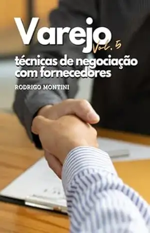 Varejo – Técnicas De Negociação Com Fornecedores – Rodrigo Montini