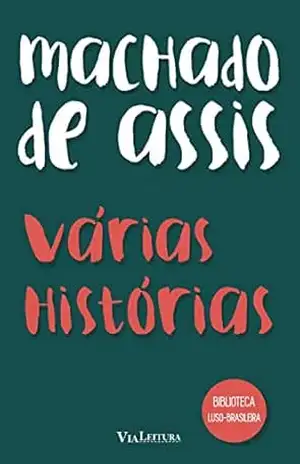 Várias Histórias – Machado de Assis – Machado de Assis Várias Histórias – Machado de Assis – Machado de Assis
