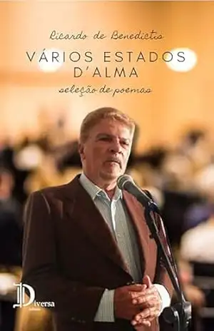 VÁRIOS ESTADOS D’ALMA: Seleção de Poemas – Ricardo De Benedictis